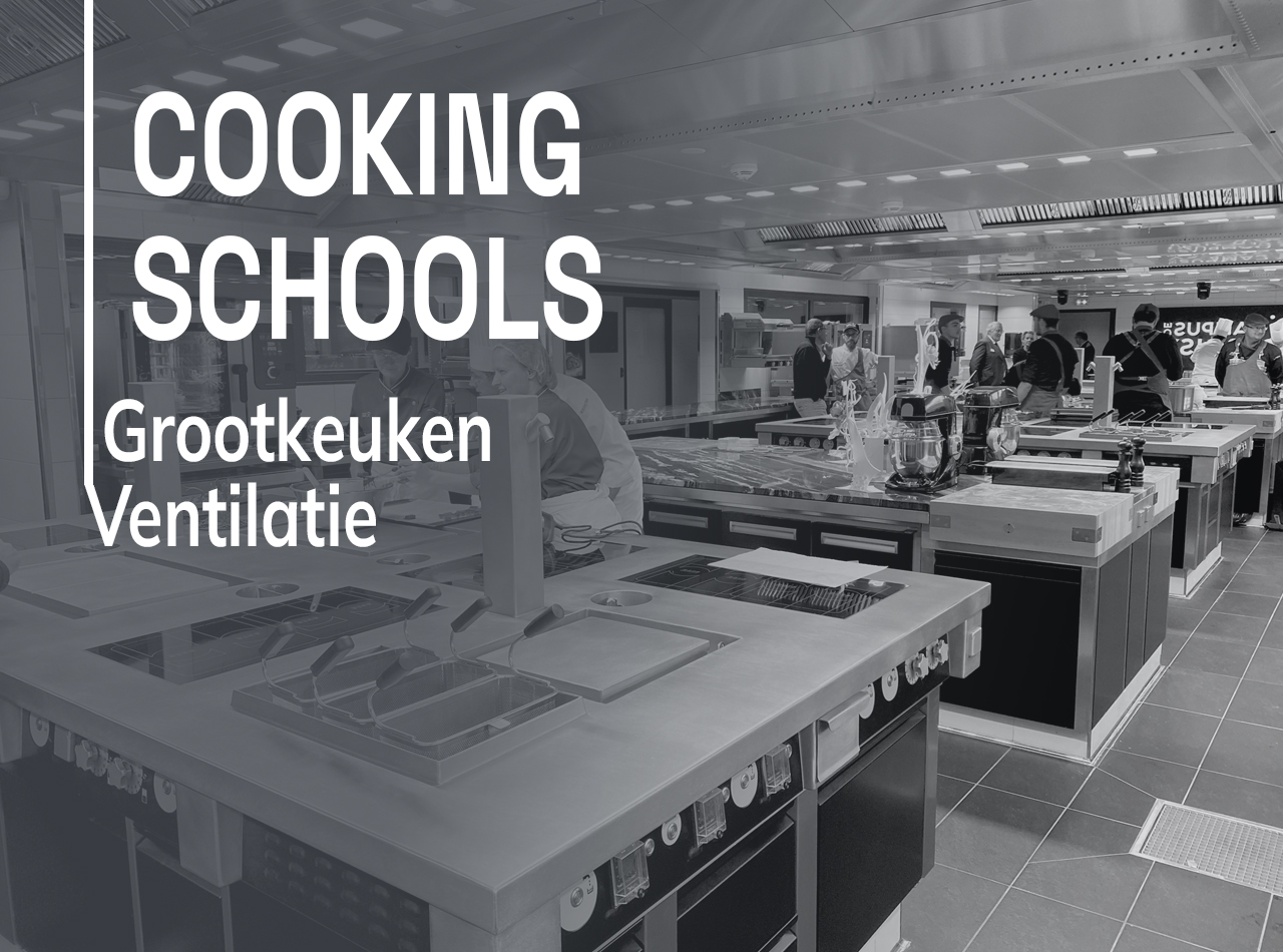 Hoe kun je chef-koks opleiden in de professionele keukens van culinaire scholen en tegelijkertijd energie besparen en vet, geuren en dampen beperken?